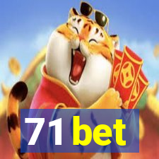 71 bet